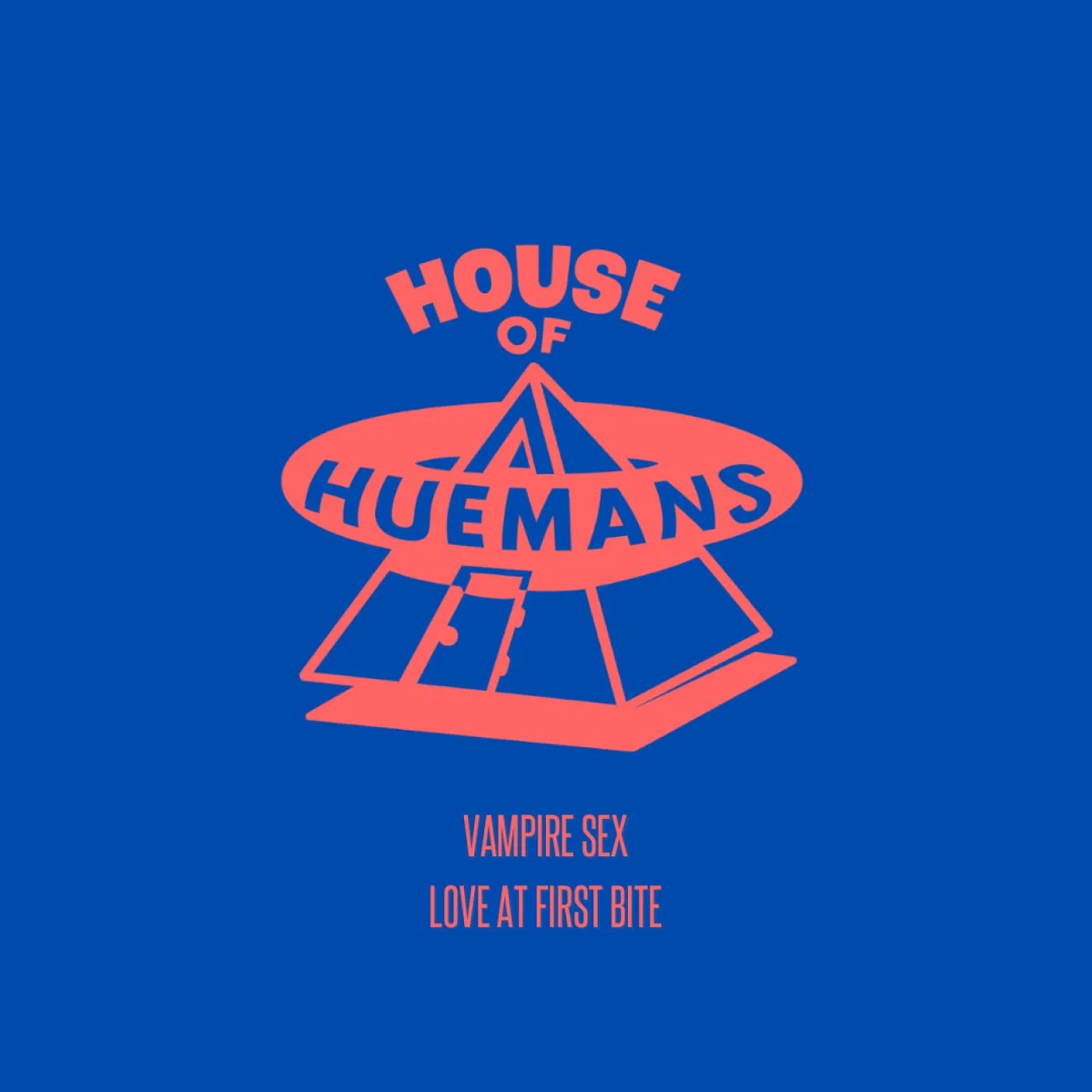 Love At First Bite, House of Huemans